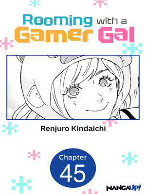 cover image of Rooming with a Gamer Gal, Chapter 45